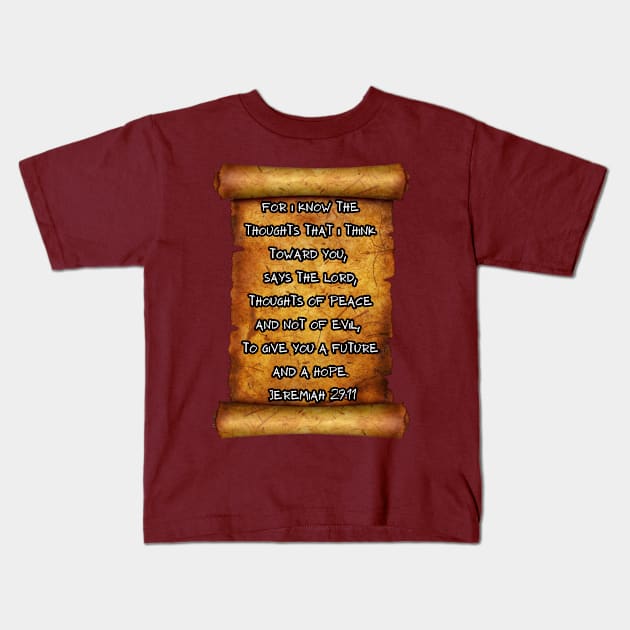 THOUGHTS OF PEACE NOT EVIL JEREMIAH 29:11 ROLL SCROLL Kids T-Shirt by Seeds of Authority